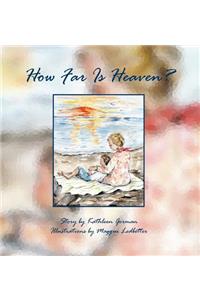 How Far Is Heaven?
