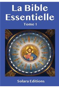 La Bible Essentielle Tome 1