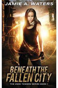 Beneath the Fallen City
