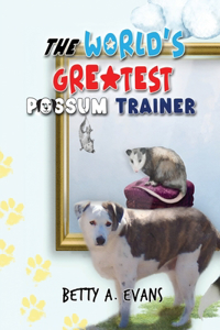 World's Greatest Possum Trainer