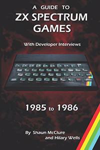 A Guide to ZX Spectrum Games - 1985 to 1986