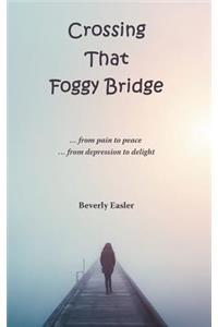 Crossing That Foggy Bridge