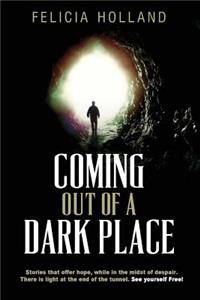 Coming Out of a Dark Place