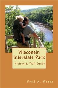 Wisconsin Interstate Park Hiatory & Trail Guide