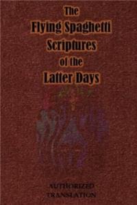 Flying Spaghetti Scriptures of the Latter Days
