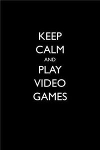 Keep Calm and Play Video Games