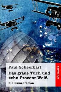 Das graue Tuch und zehn Prozent Weiß