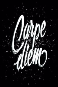 Carpe Diem