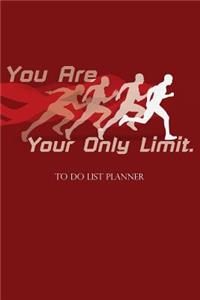 To Do List Planner You Are Your Only Limit