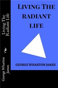Living The Radiant Life