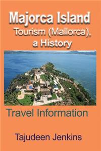 Majorca Island Tourism (Mallorca), a History