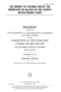 The District of Columbia Circuit: The Importance of Balance on the Nations Second Highest Court