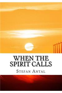 When the spirit calls