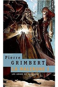 Armes Des Garamont. La Malerune, Vol.1(les) V1