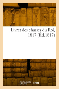 Livret des chasses du Roi, 1817