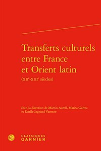 Transferts Culturels Entre France Et Orient Latin