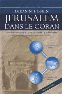 JÃ©rusalem Dans Le Coran: Une Vue Islamique de la DestinÃ©e de JÃ©rusalem