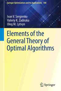 Elements of the General Theory of Optimal Algorithms