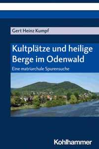 Kultplatze Und Heilige Berge Im Odenwald