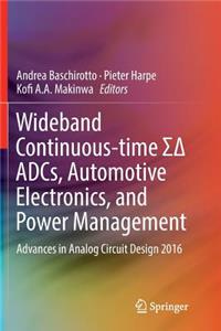 Wideband Continuous-Time ΣΔ Adcs, Automotive Electronics, and Power Management