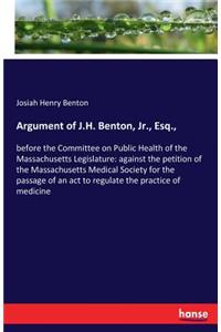 Argument of J.H. Benton, Jr., Esq.,