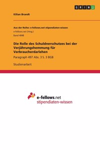 Rolle des Schuldnerschutzes bei der Verjährungshemmung für Verbraucherdarlehen