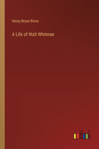 Life of Walt Whitman