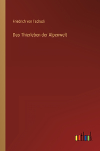 Das Thierleben der Alpenwelt