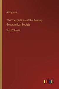 The Transactions of the Bombay Geographical Society
