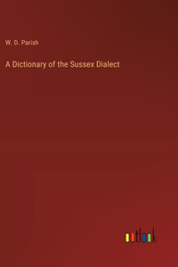 A Dictionary of the Sussex Dialect