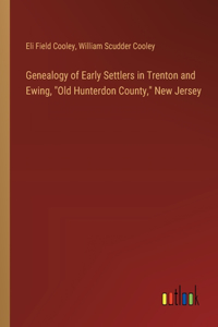 Genealogy of Early Settlers in Trenton and Ewing, 