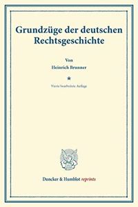 Grundzuge Der Deutschen Rechtsgeschichte