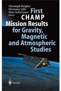 First Champ Mission Results for Gravity, Magnetic and Atmospheric Studies