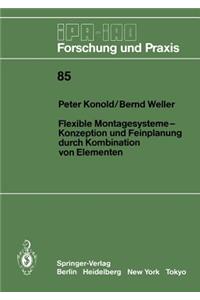 Flexible Montagesysteme-Konzeption Und Feinplanung Durch Kombination Von Elementen