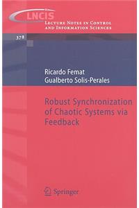 Robust Synchronization of Chaotic Systems Via Feedback