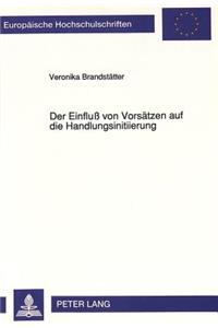 Der Einfluß Von Vorsaetzen Auf Die Handlungsinitiierung