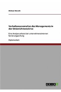 Verhaltensanomalien des Managements in der Unternehmenskrise