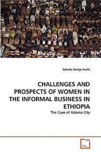 Challenges and Prospects of Women in the Informal Business in Ethiopia