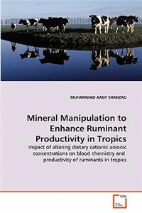 Mineral Manipulation to Enhance Ruminant Productivity in Tropics