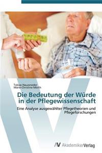 Die Bedeutung der Würde in der Pflegewissenschaft