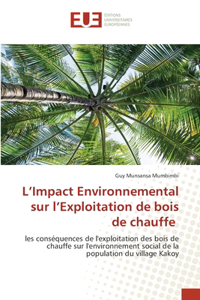 L'Impact Environnemental sur l'Exploitation de bois de chauffe