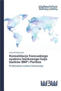 Konsolidacja francuskiego systemu bankowego