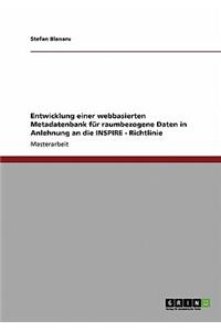 Entwicklung einer webbasierten Metadatenbank für raumbezogene Daten in Anlehnung an die INSPIRE - Richtlinie
