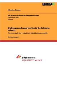 Challenges and opportunities to the Telecoms Industry