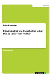 Intertextualität und Individualität in Fray Luis de Leóns "vida retirada"