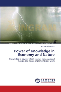 Power of Knowledge in Economy and Nature