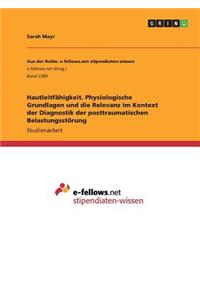 Hautleitfähigkeit. Physiologische Grundlagen und die Relevanz im Kontext der Diagnostik der posttraumatischen Belastungsstörung