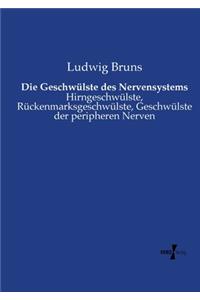 Geschwülste des Nervensystems: Hirngeschwülste, Rückenmarksgeschwülste, Geschwülste der peripheren Nerven