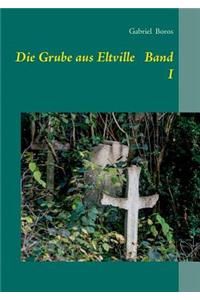 Die Grube aus Eltville Band I