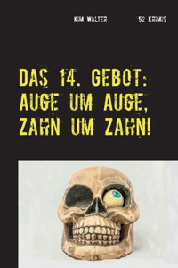 14. Gebot: Auge um Auge, Zahn um Zahn!